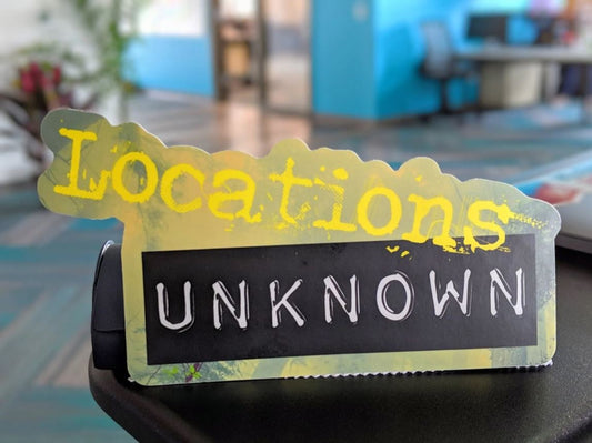 Locations Unknown Bumper Sticker